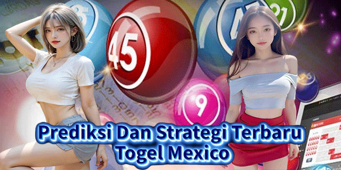 Prediksi Dan Strategi Terbaru Togel Mexico Prediksi Dan Strategi Terbaru Togel Mexico