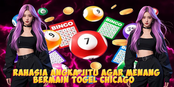 Rahasia Angka Jitu Agar Menang Bermain Togel Chicago