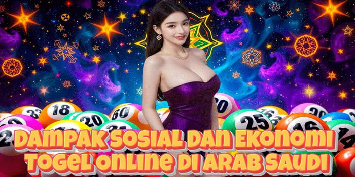 Dampak Sosial Dan Ekonomi Togel Online di Arab Saudi
